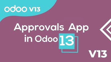 Odoo 13 Approvals App - Odoo Tutorials
