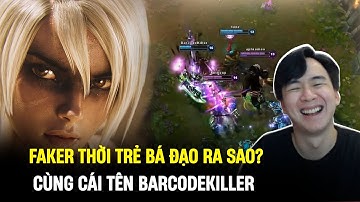 Faker Thời Trẻ Bá Đạo Ra Sao Với Riven Đường Giữa Cùng Cái Tên Barcodekiller