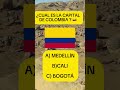 ¿ Cual es la capital de Colombia ? #shorts #trivia #curiosidades #datospertubadores