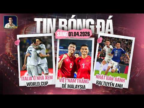 TIN BÓNG ĐÁ 1/4: VIỆT NAM THẮNG DỄ MALAYSIA, ITALIA Ở NHÀ XEM WORLD CUP, NHẬT BẢN ĐÁNH BẠI TUYỂN ANH