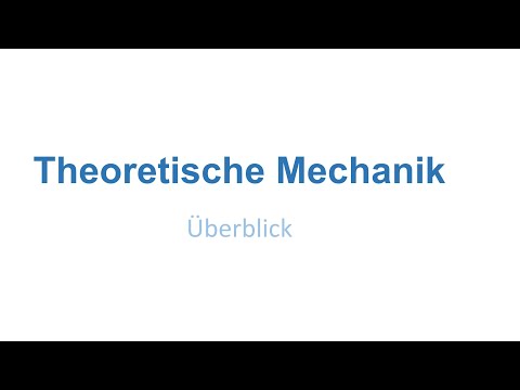 Theoretische Mechanik: Überblick