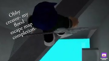 Obby creator- My flood escape map completion