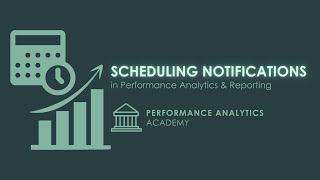 Scheduling Notifications in Performance Analytics - Jan 13, 2021 - Performance Analytics Academy