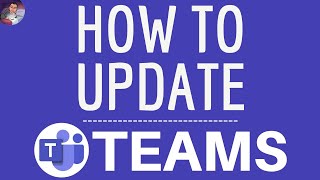 Microsoft Teams Update App, How To Update Microsoft Teams Application And Download The New Version