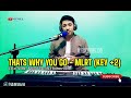 Thats why you go  mlrt key 2  cover by reinol pareda pacehawetv