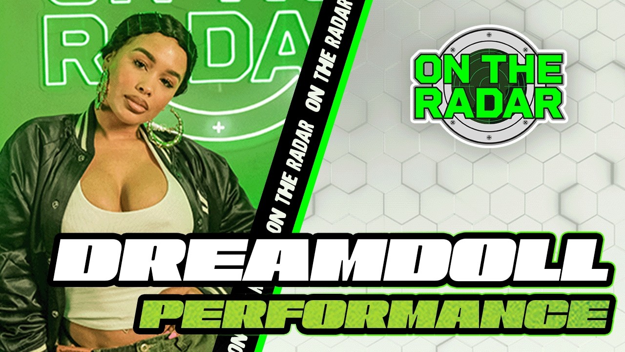 DreamDoll "Too Established/Maybelline" | On The Radar Performance