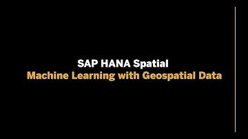 SAP HANA Spatial - Machine Learning with Geospatial Data