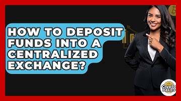 How To Deposit Funds Into A Centralized Exchange? - CryptoBasics360.com