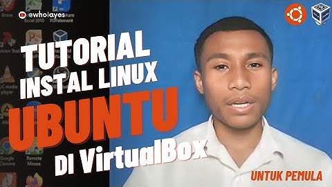 TUTORIAL Install LINUX UBUNTU dengan Aplikasi VirtualBox & Perintah Dasar Sistem Operasi LINUX