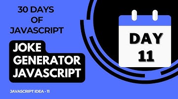 Day 11 -  Random Joke Generator Using JavaScript - 30 Days Of JavaScript