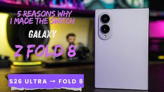 5 Reasons I Ditched My Galaxy S26 Ultra for the Z Fold 8