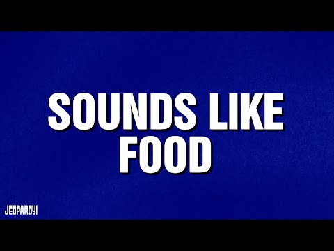 Sounds Like Food Category JEOPARDY