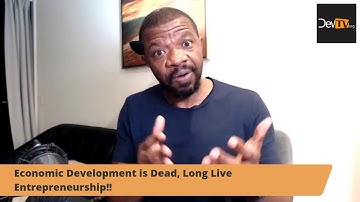 MARKET SYSTEMS DEVELOPMENT: Economic Development is Dead, Long Live Entrepreneurship!!