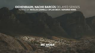Eichenbaum, Nacho Barcús  Delayed Senses (Nicolas Leonelli Remix) [3rd Avenue]
