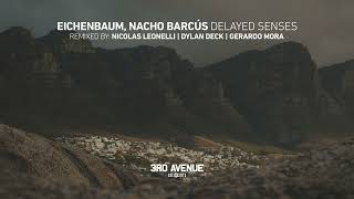 Eichenbaum, Nacho Barcús - Delayed Senses (Nicolas Leonelli Remix) [3rd Avenue]