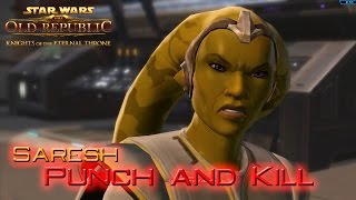 SWTOR KOTET - Punch and Kill Saresh