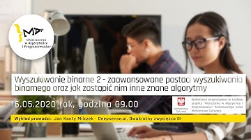 Webinar ONLINE - Wyszukiwanie binarne 2 - zaawansowane postaci wyszukiwania binarnego...