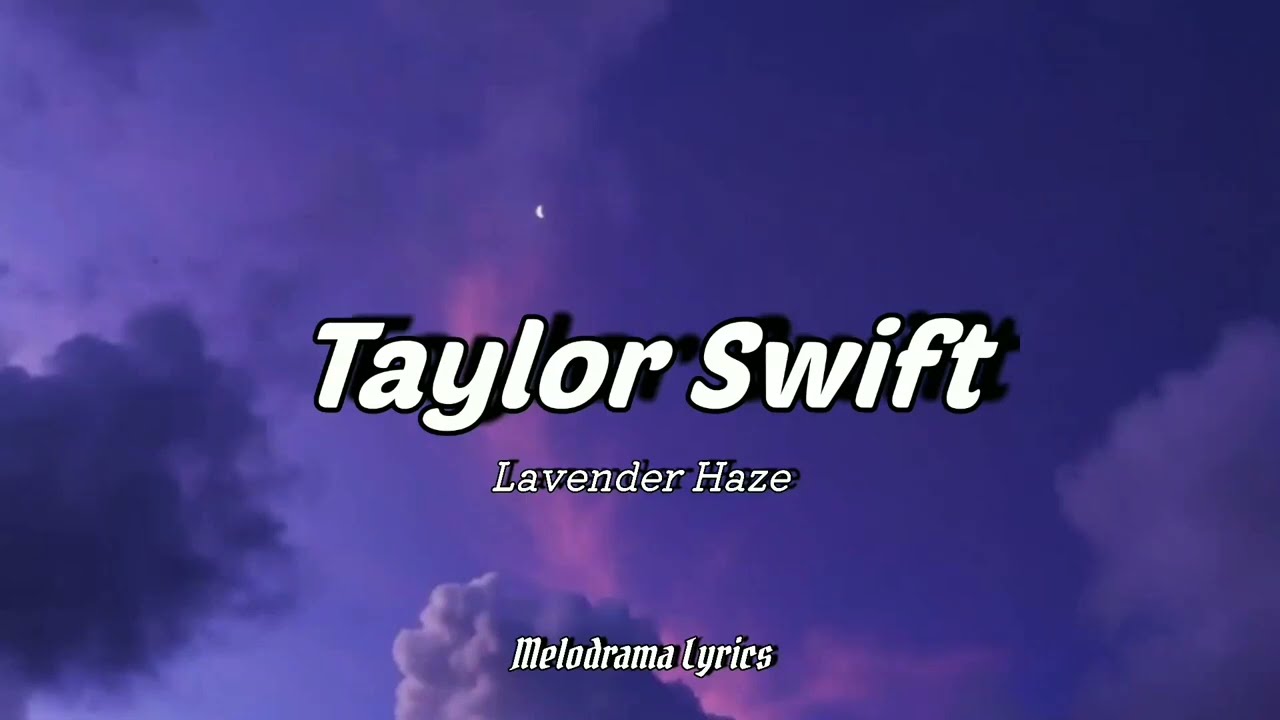 Taylor Swift - Lavender Haze (Lyrics)