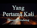 Yang Pertama Kali - Pance Pondaag (Lirik) || Cover by Harry Parintang