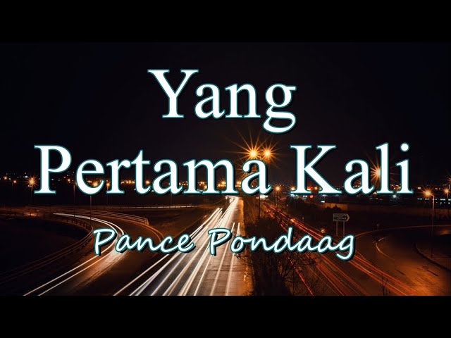 Yang Pertama Kali - Pance Pondaag (Lirik) || Cover by Harry Parintang class=