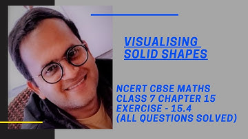 NCERT CBSE MATHS CLASS 7 CHAPTER 15 "Visualising Solid Shapes" EXERCISE 15.4  ALL QUESTIONS SOLVED