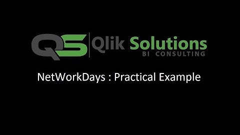 Qlik_034: Practical example of NetWorkDays function in Qlik.