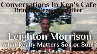 Leighton Morrison What Really Matters: Soil or Soul? 📱