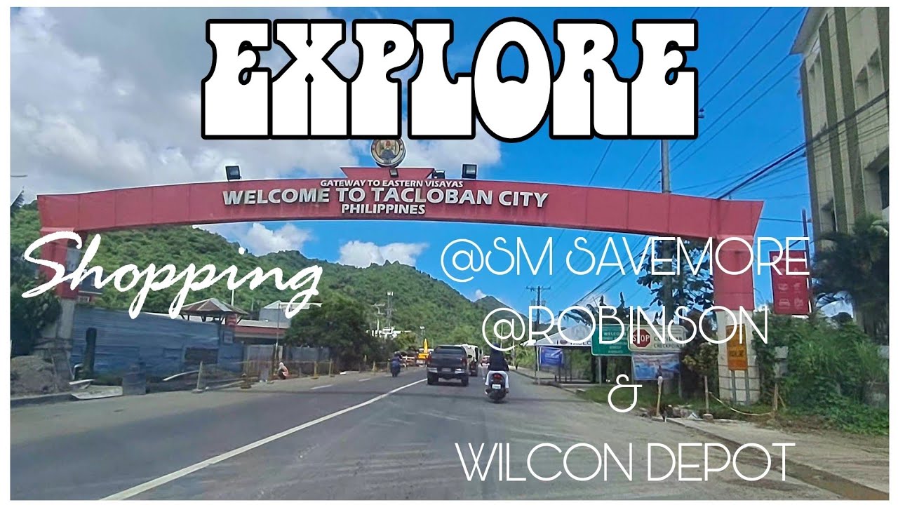 EXPLORE TACLOBAN CITY Shopping at SM Savemore, Robinson and Wilcon