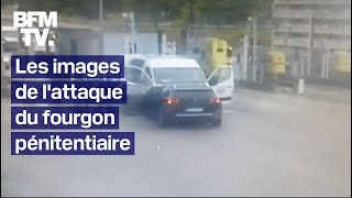 Les images de l'attaque du fourgon pénitentiaire