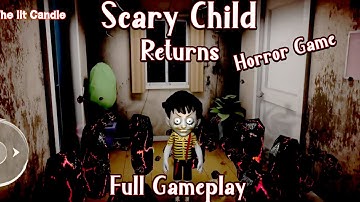 Child Returns: Scary Games Full Gameplay - Scary Android Horror Game