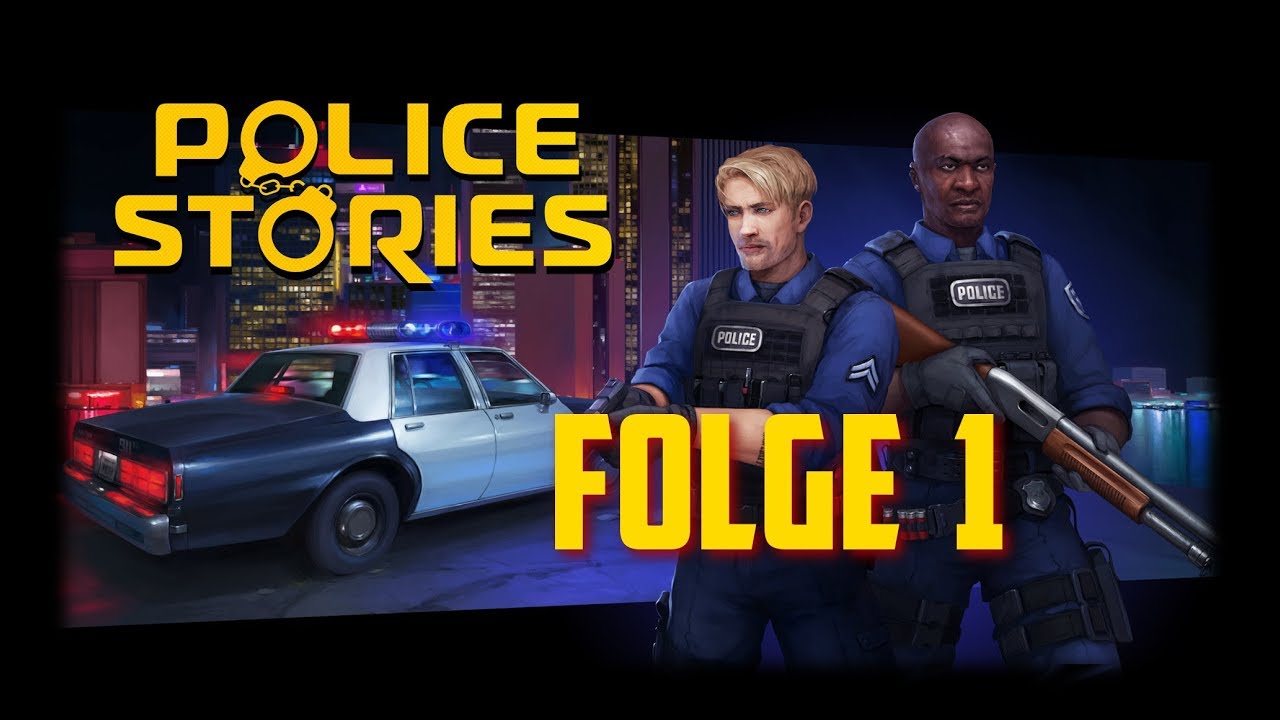 Police Stories -Aufregung Pur!!! - Teil 1 - [Lets Play] Deutsch German