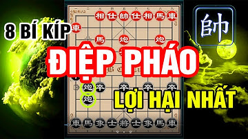 Cờ Tướng Khai Cuộc Bỏ Túi 8 Bí Kíp ĐIỆP PHÁO Phá PHÁO ĐẦU Giang Hồ Lạ Mắt Hay Nhất.