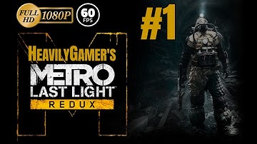 Metro Last Light Redux (PC) Gameplay Walkthrough Part 1: Introduction/Sparta/Ashes