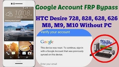 How To Google Account Bypass HTC  Desire 728 FRP Reset Done