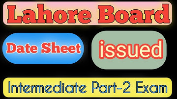 Lahore Board Issues Intermediate Part-2 Exams 2021 Date Sheet || BISE Lahore Inter Exam 2021