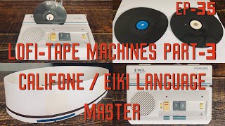 LOFI-TAPE PART 3, CALIFONE EIKI LANGUAGE MASTER (EP-35)
