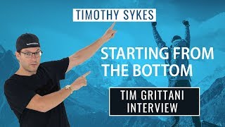 Starting From the Bottom - Tim Grittani Interview