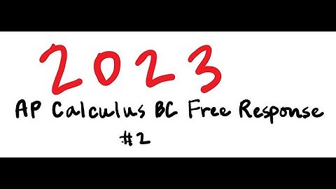 2023 AP Calculus BC Free Response #2