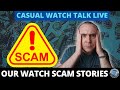Don't Get Burned by Watch Scammers: Our Story and Advice