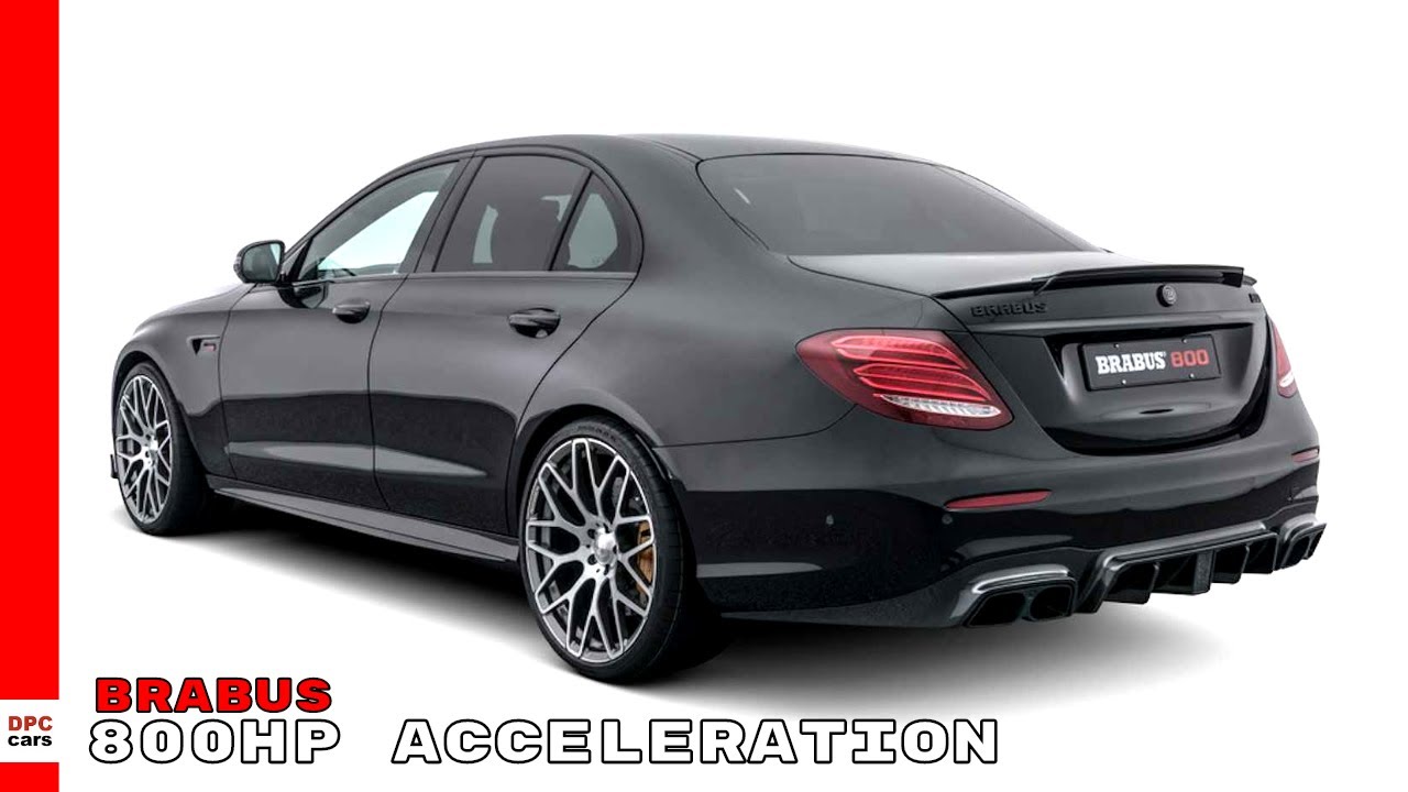 Acceleration - 800HP Mercedes AMG E63 S By Brabus - YouTube
