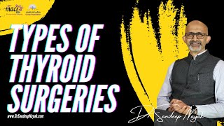 Types of Thyroid Surgeries | Dr. Sandeep Nayak | Macs Clinic