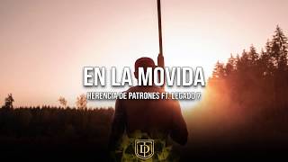 En La Movida - Herencia de patrones Ft. Legado 7 - LETRA