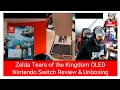 Zelda tears of the kingdom oled switch review  unboxing  mac gamechat