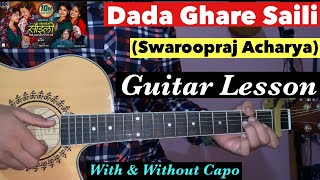Dada Ghare Saili Swaroopraj Acharya Guitar Lesson With amp Without Capo Nepali Guitar Lesson