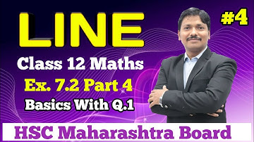 Line Ex.7.2 Part 4 | Class 12 Maths | Maharashtra Board | Dinesh Sir