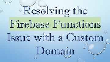 Resolving the Firebase Functions Issue with a Custom Domain