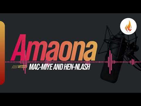 Hen Nlash And Mac Miye Amaona