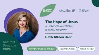 The Hope of Jesus: A Historical Reception of Biblical Patriarchy  with Beth Allison Barr