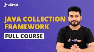 Java Collection Framework Full Course | List, Queue & Set Interface In Java | Intellipaat