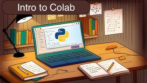 211 - Intro to Google Colab - Beginners